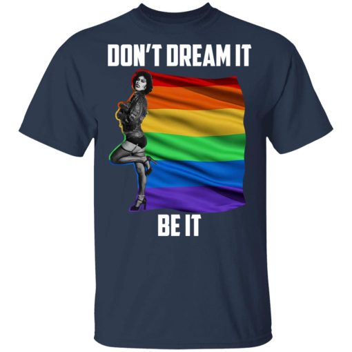 The Rocky Horror Picture Show Don't Dream It Be It LGBT T-Shirts, Hoodies, Long Sleeve 6