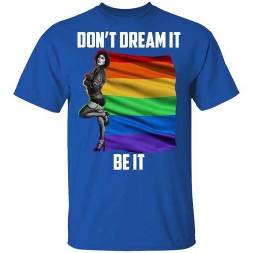The Rocky Horror Picture Show Don't Dream It Be It LGBT T-Shirts, Hoodies, Long Sleeve 8