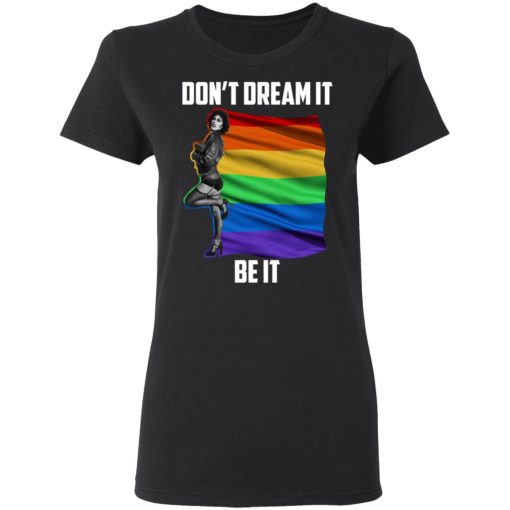 The Rocky Horror Picture Show Don't Dream It Be It LGBT T-Shirts, Hoodies, Long Sleeve 9