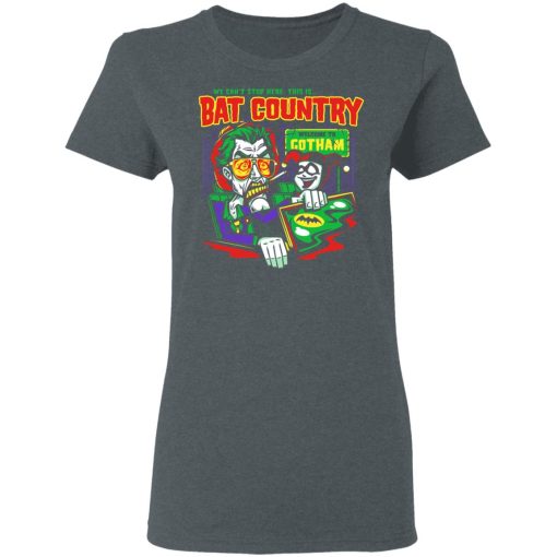 Welcome To Gotham This Is Bat Country Batman T-Shirts, Hoodies, Long Sleeve 11