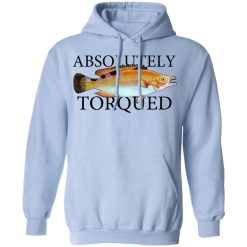 Absolutely Torqued T-Shirts, Hoodies, Long Sleeve 46