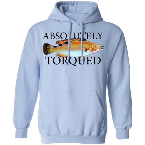 Absolutely Torqued T-Shirts, Hoodies, Long Sleeve 23