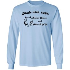 Alien Made With 100% Demon Semen And Alien DNA T-Shirts, Hoodies, Long Sleeve 39