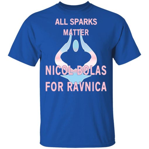 All Sparks Matter Nicol Bolas For Ravnica T-Shirts, Hoodies, Long Sleeve 7