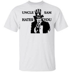 Uncle Sam Hates You T-Shirts, Hoodies, Long Sleeve 25