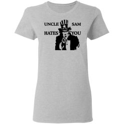 Uncle Sam Hates You T-Shirts, Hoodies, Long Sleeve 33