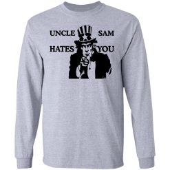 Uncle Sam Hates You T-Shirts, Hoodies, Long Sleeve 35