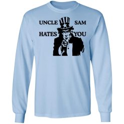 Uncle Sam Hates You T-Shirts, Hoodies, Long Sleeve 39