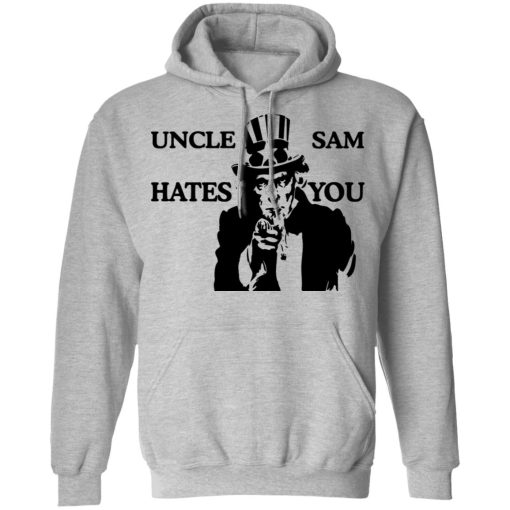 Uncle Sam Hates You T-Shirts, Hoodies, Long Sleeve 19