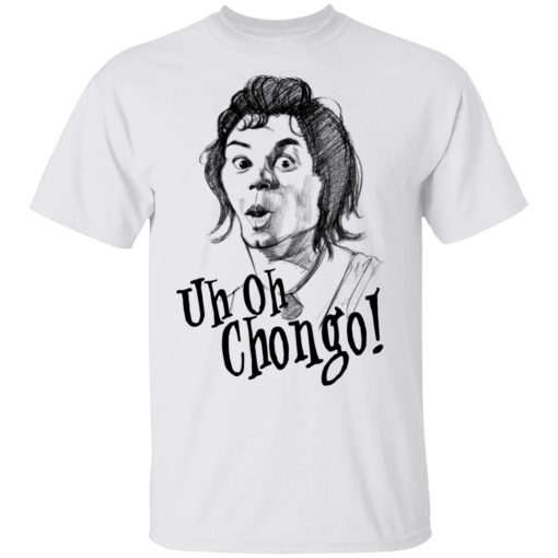 Uh-Oh Chongo Danger Island T-Shirts, Hoodies, Long Sleeve 3