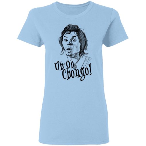 Uh-Oh Chongo Danger Island T-Shirts, Hoodies, Long Sleeve 7