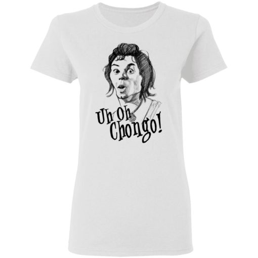 Uh-Oh Chongo Danger Island T-Shirts, Hoodies, Long Sleeve 9