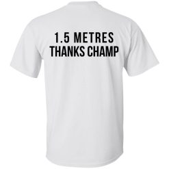 1.5 Metres Thanks Champ T-Shirts, Hoodies, Long Sleeve 53