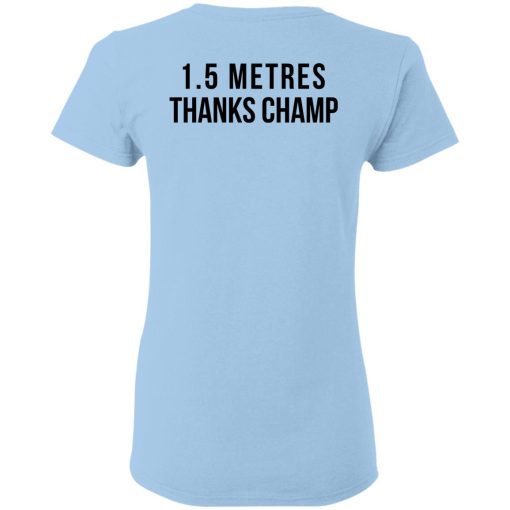 1.5 Metres Thanks Champ T-Shirts, Hoodies, Long Sleeve 16
