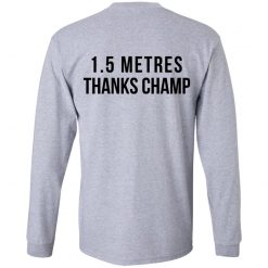 1.5 Metres Thanks Champ T-Shirts, Hoodies, Long Sleeve 74