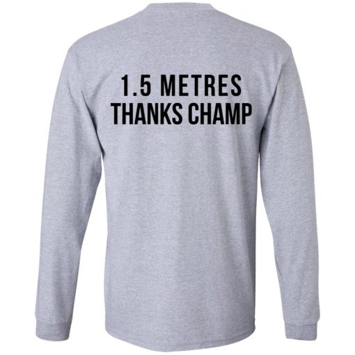 1.5 Metres Thanks Champ T-Shirts, Hoodies, Long Sleeve 28