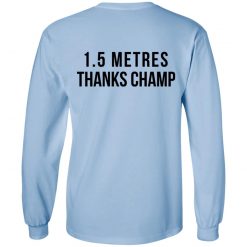 1.5 Metres Thanks Champ T-Shirts, Hoodies, Long Sleeve 82