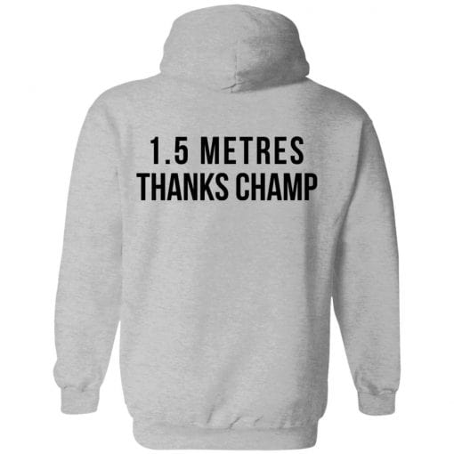 1.5 Metres Thanks Champ T-Shirts, Hoodies, Long Sleeve 40