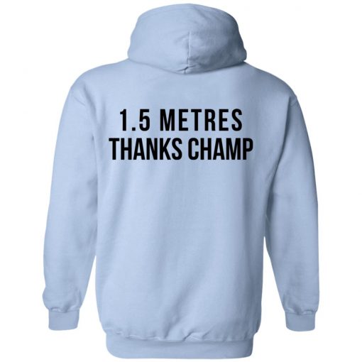 1.5 Metres Thanks Champ T-Shirts, Hoodies, Long Sleeve 47