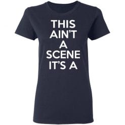 This Ain't A Scene It's A GAH DEH ARH REH T-Shirts, Hoodies, Long Sleeve 75
