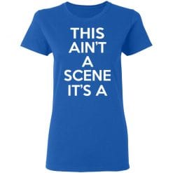 This Ain't A Scene It's A GAH DEH ARH REH T-Shirts, Hoodies, Long Sleeve 79