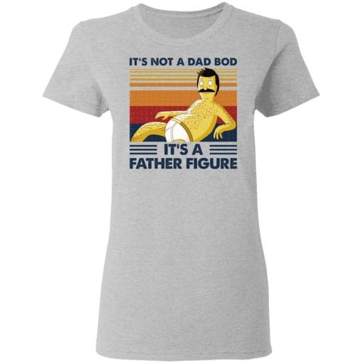 It's Not A Dad Bod It's A Father Figure T-Shirts, Hoodies, Long Sleeve 11