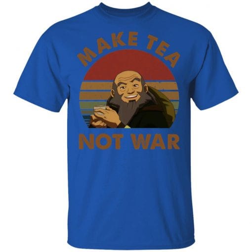 The Last Airbender Avatar Uncle Iroh Make Tea Not War T-Shirts, Hoodies, Long Sleeve 7