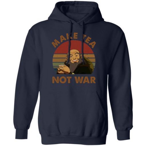 The Last Airbender Avatar Uncle Iroh Make Tea Not War T-Shirts, Hoodies, Long Sleeve 21