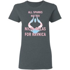 All Sparks Matter Nicol Bolas For Ravnica T-Shirts, Hoodies, Long Sleeve 35