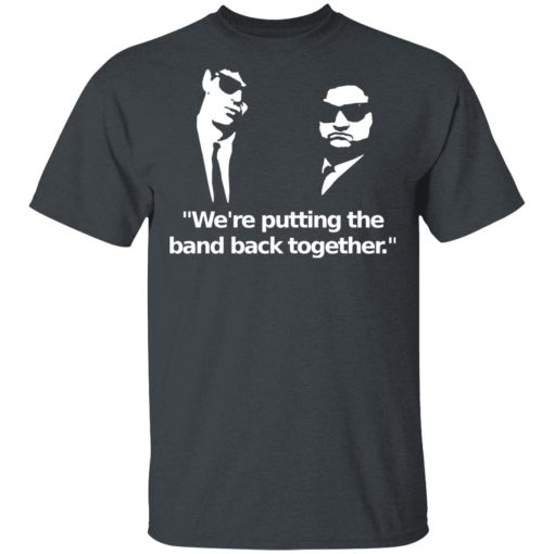 We're Putting The Band Back Together - Elwood Blues T-Shirts, Hoodies, Long Sleeve 3