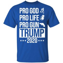 Pro God Pro Life Pro Gun Pro Donald Trump 2020 T-Shirts, Hoodies, Long Sleeve 31