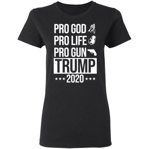 Pro God Pro Life Pro Gun Pro Donald Trump 2020 T-Shirts, Hoodies, Long Sleeve 9