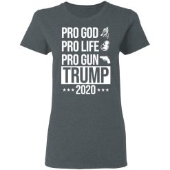 Pro God Pro Life Pro Gun Pro Donald Trump 2020 T-Shirts, Hoodies, Long Sleeve 35