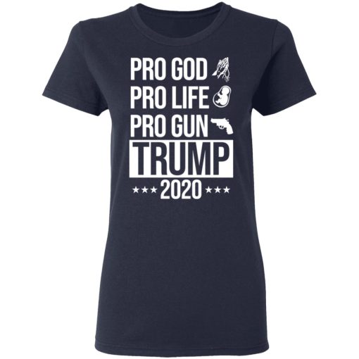 Pro God Pro Life Pro Gun Pro Donald Trump 2020 T-Shirts, Hoodies, Long Sleeve 13