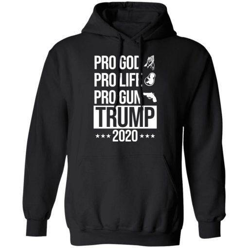 Pro God Pro Life Pro Gun Pro Donald Trump 2020 T-Shirts, Hoodies, Long Sleeve 19