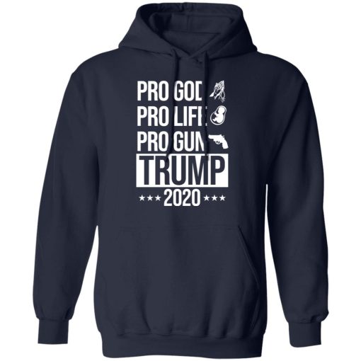 Pro God Pro Life Pro Gun Pro Donald Trump 2020 T-Shirts, Hoodies, Long Sleeve 21