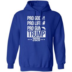 Pro God Pro Life Pro Gun Pro Donald Trump 2020 T-Shirts, Hoodies, Long Sleeve 49