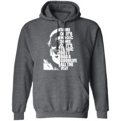 Some Of It's Magic Some Of It's Tragic But I Had A Good Life All The Way Jimmy Buffet T-Shirts, Hoodies, Long Sleeve 47