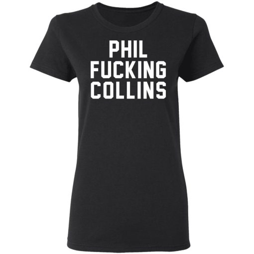 Phil Fucking Collns T-Shirts, Hoodies, Long Sleeve 9