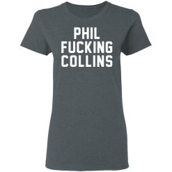 Phil Fucking Collns T-Shirts, Hoodies, Long Sleeve 35