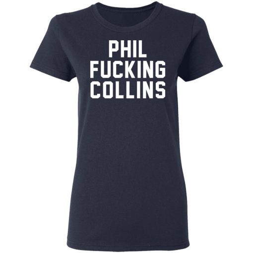 Phil Fucking Collns T-Shirts, Hoodies, Long Sleeve 13