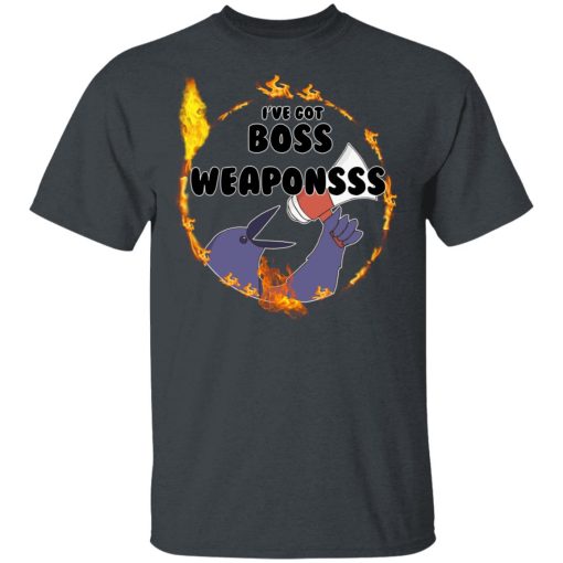 Dark Souls I've Got Boss Weaponsss T-Shirts, Hoodies, Long Sleeve 3
