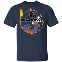 Dark Souls I've Got Boss Weaponsss T-Shirts, Hoodies, Long Sleeve 29