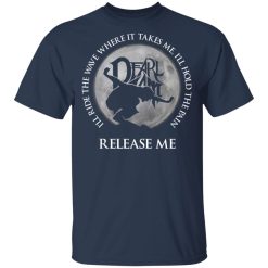 I'll Ride The Wave Where It Takes Me I'll Hold The Pain Release Me Pearl Jam T-Shirts, Hoodies, Long Sleeve 28