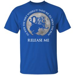 I'll Ride The Wave Where It Takes Me I'll Hold The Pain Release Me Pearl Jam T-Shirts, Hoodies, Long Sleeve 29