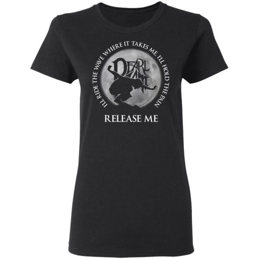 I'll Ride The Wave Where It Takes Me I'll Hold The Pain Release Me Pearl Jam T-Shirts, Hoodies, Long Sleeve 9