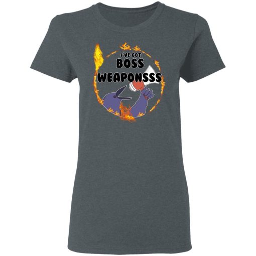 Dark Souls I've Got Boss Weaponsss T-Shirts, Hoodies, Long Sleeve 11