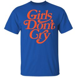 Girls Don't Cry T-Shirts, Hoodies, Long Sleeve 27
