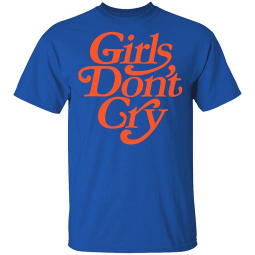 Girls Don't Cry T-Shirts, Hoodies, Long Sleeve 3