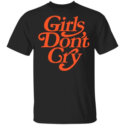 Girls Don't Cry T-Shirts, Hoodies, Long Sleeve 5
